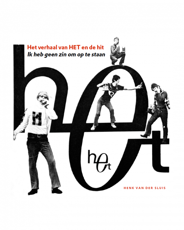 Henk van der Sluis – Het verhaal van HET en de hit ik heb geen zin om op te staan