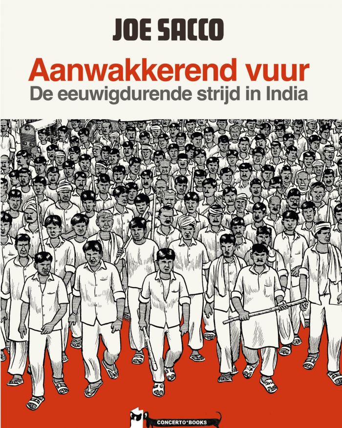 Joe Sacco – Aanwakkerend vuur – De eeuwigdurende strijd in India