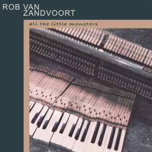 Rob van Zandvoort - All The Little Monsters