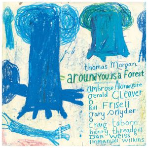 Around You Is A Forest – Thomas Morgan