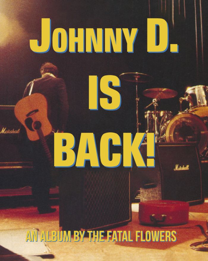 Fatal Flowers – Johnny D is back