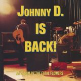 Fatal Flowers – Johhny D is back